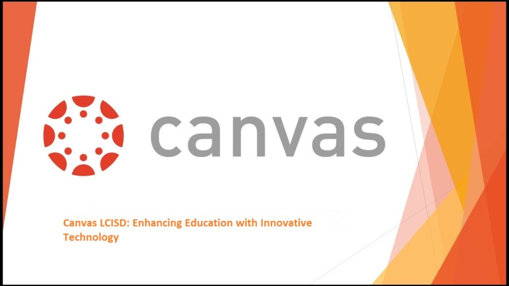 Canvas LCISD: Enhancing Education with Innovative Technology