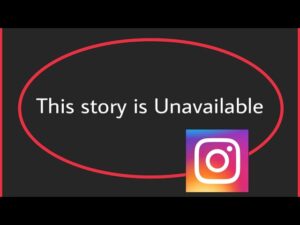 why does instagram say this story is unavailable